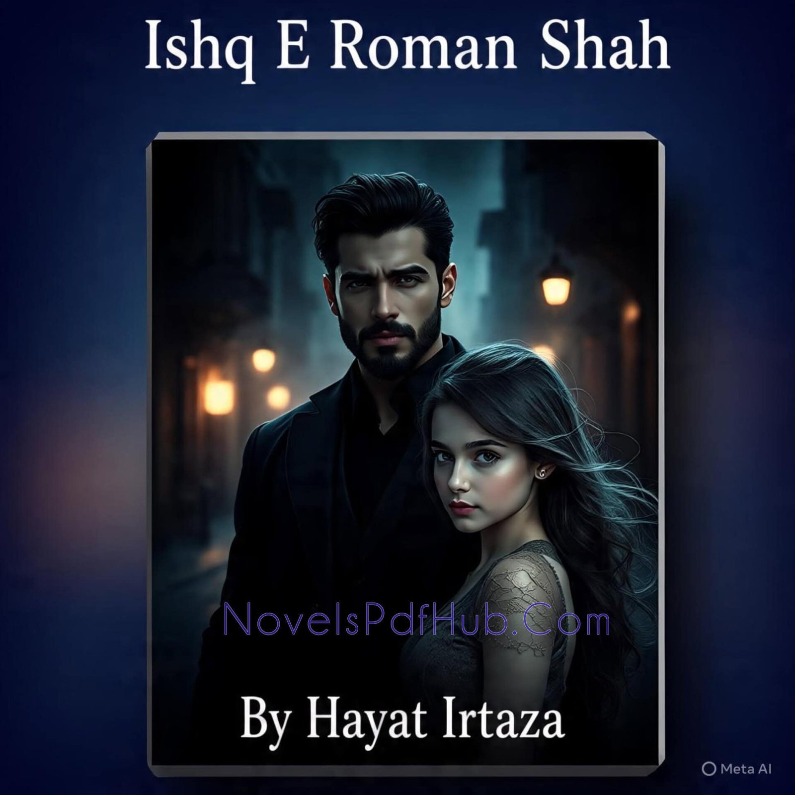 Ishq E Roman Shah Novel by Hayat Irtaza